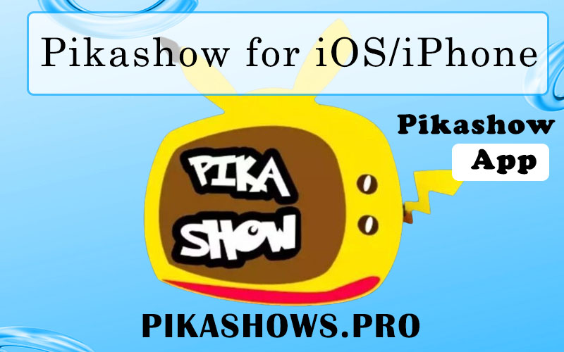 Pikashow App for iOS/iPhone